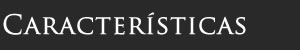 Carateristicas